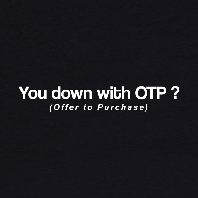 You Down With OTP? Real Estate by Proven By Ruben